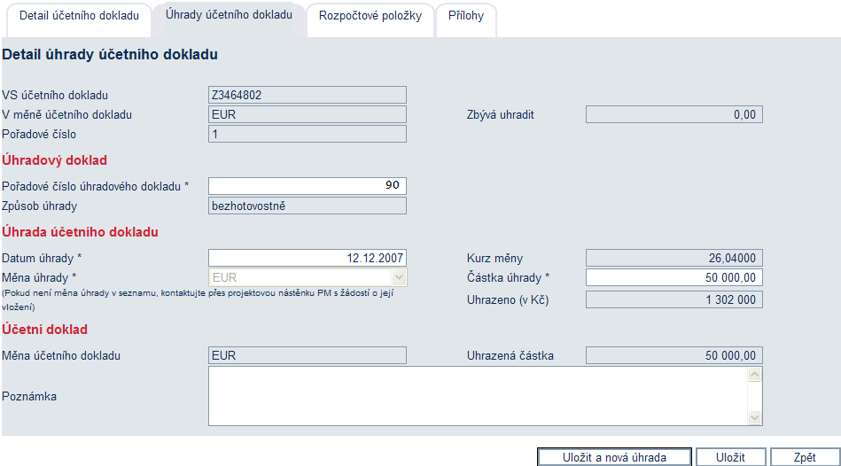 Přidání další úhrady k jednomu UC Částka, která zbývá zapsat do úhrad (v měně účetního dokladu) Uhrazená částka účetního dokladu v Kč Tento krok vám umožní přístup do Detailu úhrady účetního dokladu.