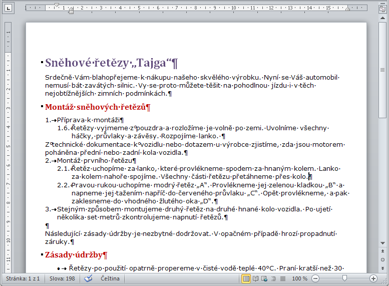 PŘÍKLADY OTÁZEK A ÚKOLŮ TESTŮ PROGRAMU ECDL ADVANCED MODUL AM3 3.1 Číslovaný seznam pod nadpisem MONTÁŽ SNĚHOVÝCH ŘETĚZŮ upravte takto: 3.2 1.