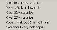 Roadcad7 odshora dolů v pořadí tak, jak by měly být funkce za sebou spouštěny. Pořadí, v němž jsou funkce spouštěny, má zde svou velkou důležitost.