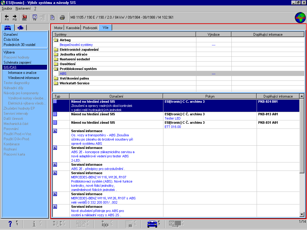 1.2.3 Skladba okna SIS/CAS 7 6 3 2 4 1 13 14 5 10 Zde můžete obdržet servisní informace a návody pro vyhledávání závad, odstranění závad, nastavení a opravy pro vybrané vozidlo (např.