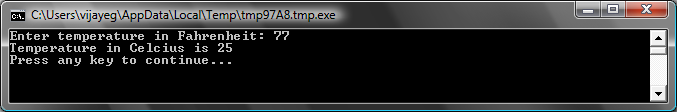 celsius = 5 * (fahr - 32) / 9 TextWindow.