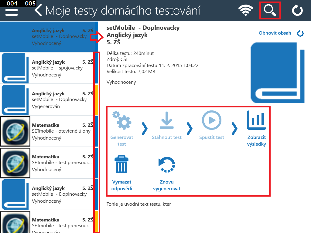 5 PRÁCE SE SEZNAMY TESTŮ A VÝSLEDKY TESTŮ V modulech Domácí testování, Školní testování a Certifikované testování se pro zobrazení testů používají stránky pojmenované Moje testy.