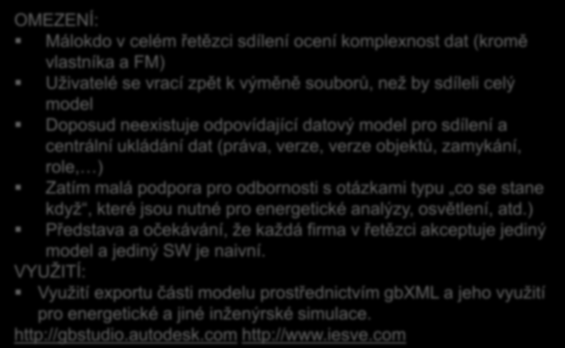 typu co se stane kdyţ, které jsou nutné pro energetické analýzy, osvětlení, atd.