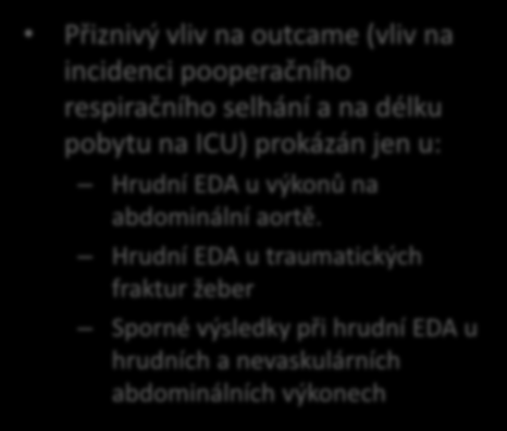 Bolest na ICU - léčba regionální postupy - EDA Zvykový přístup EDA má pravděpodobně příznivý vliv na kardiální morbiditu.