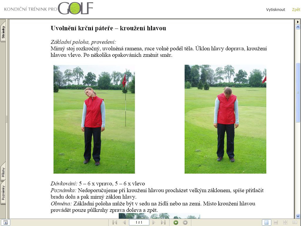 GZ Publishing design, flash, zinc, ms visual basic Multimediální DVD prezentace o golfu. Vystupní medium: CD Prezentace o kondičním tréninku je určena pro všechny příznivce golfu.