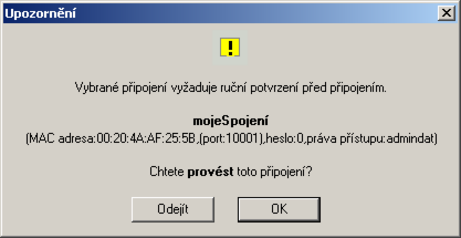 Pokud potvrdí že ano (OK), dojde k připojení, pokud toto připojení zamítne (Odejít) přejde DataServer do typu připojení "nepřipojeno". pozn.