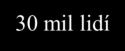 lidí -V ČR 70-100 tis lidí -Celkově 4.-5.