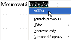 132 Chybná slova (tedy z hlediska korektoru pravopisu neznámá, samozřejmě) se v průběhu psaní podtrhnou červenou vlnovkou.