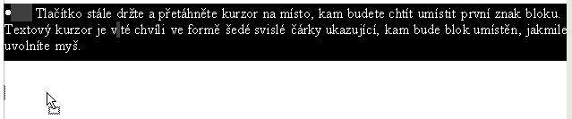 60 Přesuny a kopírování bloků Kapitola, kterou jste právě přečetli, nesouvisí tak úplně s probíraným tématem, ale je velmi důležitá.