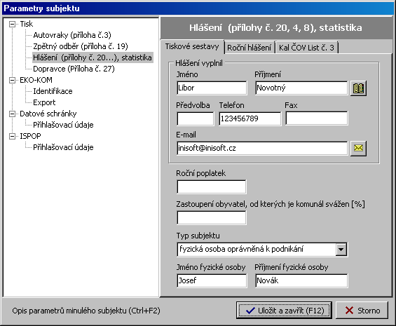 Doplnění provedete volbou Evidence / Subjekty, kde se nastavíte na ohlašující subjekt a vyberete menu Možnosti / Parametry subjektu.