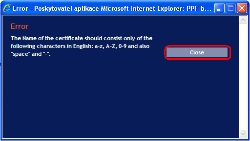If the name of the Certificate contain disallowed characters, Certification Centre would displayed error window with information on allowed set of characters.
