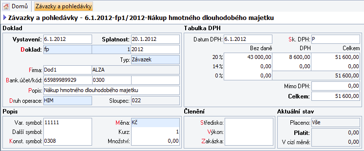 22 Popis Záložky» Záložka 1. Závazky a pohledávky obsahuje jednotlivé doklady pořízené do této agendy.» Záložka 2.