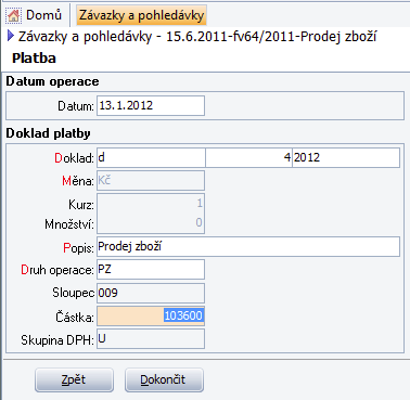 25 3. V otevřeném formuláři Operace doplníme Datum platby a dokladovou řadu, kterou budeme platbu provádět (např. d pokladna). 4.