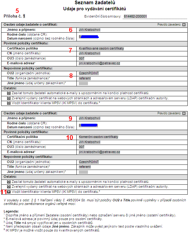 Nyní otevřeme soubor sz_ca_dual.doc, který máme uložen ve složce Žádosti. 5. Vyplním číslo přílohy a Evidenční číslo smlouvy. 6.