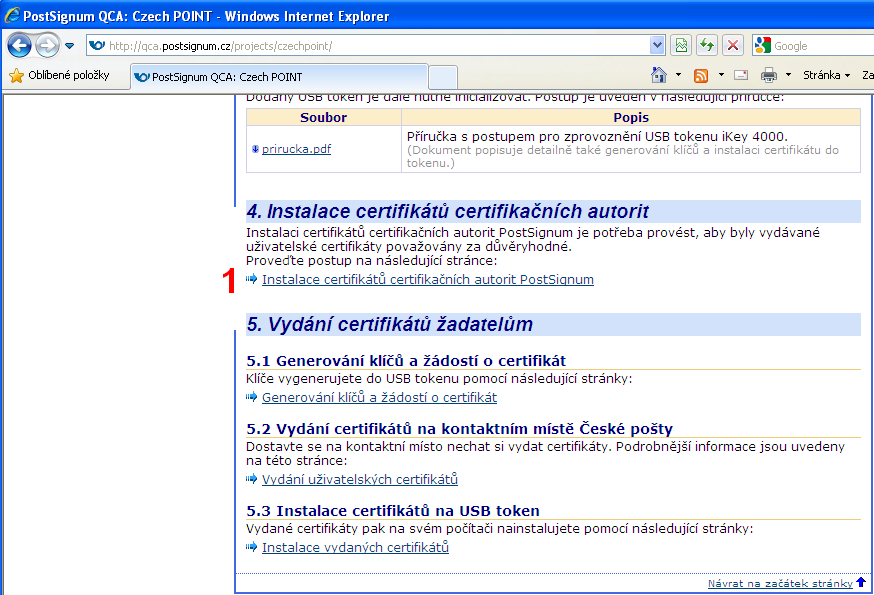 4. VYDÁNÍ CERTIFIKÁTŮ ŽADATELI Pro vydání certifikátů je třeba navštívit stránky Postsignum QCA CzechPOINT. Adresa webu je http://qca.postsignum.