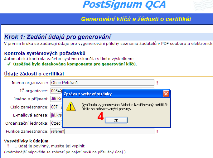 2. Je třeba vyplnit údaje, které jsme zadali v Seznamu žadatelů 3.