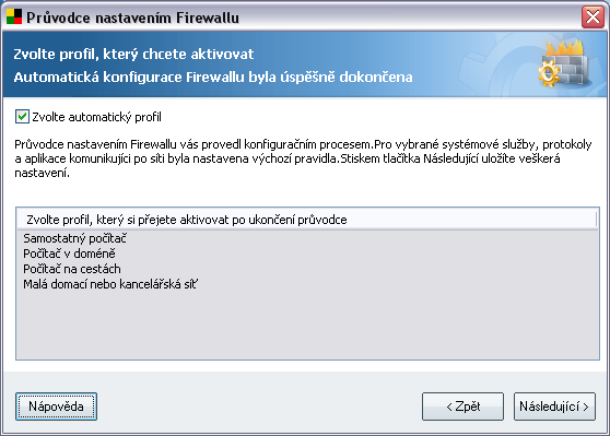 mají být prohledány Dialog Zvolte aktuální profil informuje o konfiguraci Firewallu nastavené v předchozích dialozích průvodce.