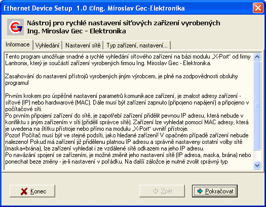 Komunikace v síti ETHERNET Pro připojení a nastavení přístroje do počítačové sítě je zapotřebí mít alespoň minimální rámcové znalosti o funkci sítě ETHERNET : co to je IP adresa, MAC adresa, maska