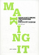 Making It: Manufacturing Techniques for Product Design, Lefteri Chris Nakladatelství: Laurence King Publishing; Londýn Rok vydání: 2012 design Počet stran: 288 978-1-85669-749-1 Inventární číslo:
