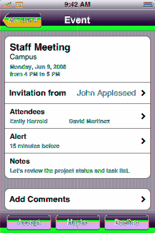 Odpověď na pozvánku v aplikaci Calendar: 1 Klepněte na pozvánku ke schůzce v kalendáři nebo klepněte na a zobrazí se obrazovka Event, ve které klepněte na pozvánku.