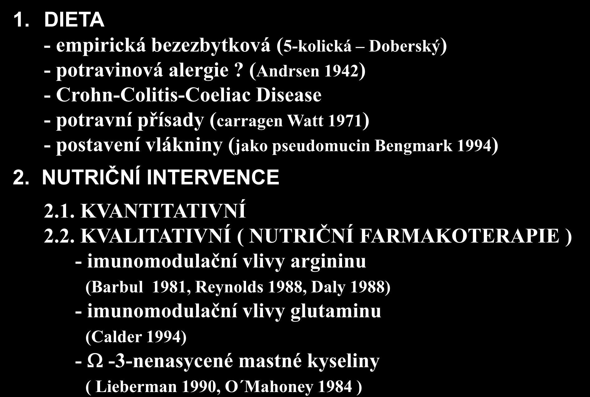 Nutriční terapie IBD 1. DIETA - empirická bezezbytková (5-kolická Doberský) - potravinová alergie?