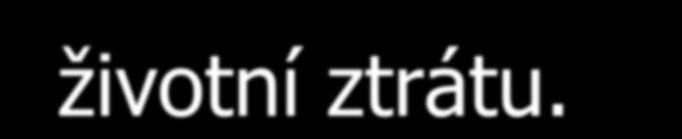 Pozůstalý ve standardu Klient Poradce umí pomáhat klientovi uţ při prognóze brzkého úmrtí jeho blízké osoby