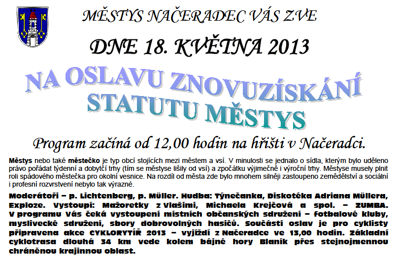 2013 se děti představily v podobě lvíčků a velikonoční besídku zahájily lvím tancem, jejich vystoupení bylo odměněno velkým potleskem. Součástí besídky byla i prodejní výstava velikonočních výrobků.