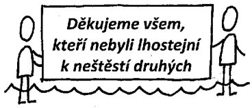 Lidé věnovali balené vody, trvanlivé potraviny, hygienické, dezinfekční a úklidové prostředky, gumové holínky, a také čerstvě upečené buchty.