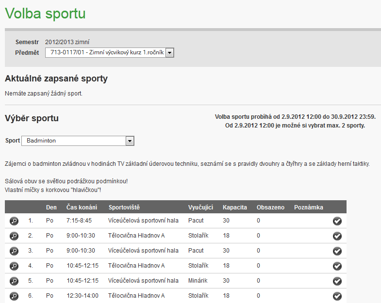 3.4 Volba sportu Menu: Rozvrh -> Volba sportu Pokud volba sportu neprobíhá, zobrazí se na obrazovce informace, že volba sportu neprobíhá.