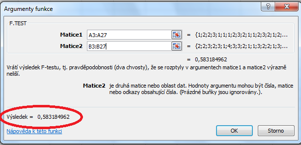 Obrázek 10 Zobrazení výsledku F-testu v dialogovém okně Klikněte na tlačítko OK. Výsledek funkce se zobrazí v buňce, kterou jste zvolili na začátku.