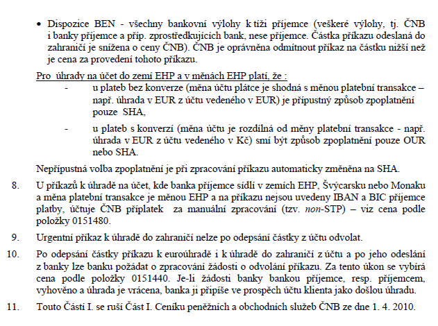 Zdroj: ČESKÁ NÁRODNÍ BANKA. VEDENÍ ÚČTŮ A PROVÁDĚNÍ PLATEBNÍHO STYKU. [online]. 2012[cit. 2012-02-28].