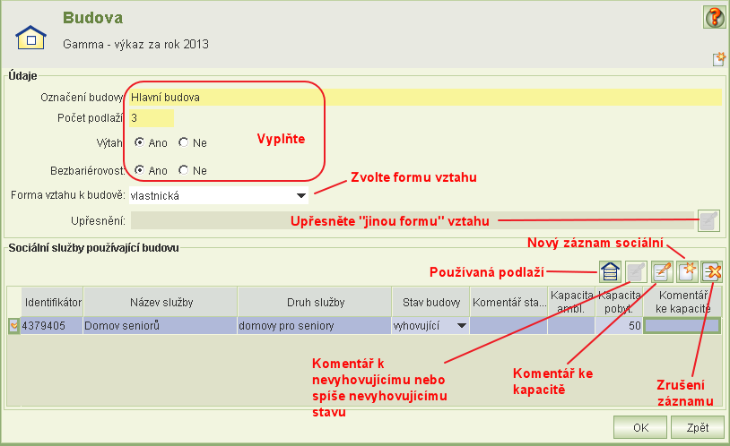 Poznámky k některým údajům: Označení objektu Uveďte používané označení (např. hlavní objekt, stará budova, budova A atd.).