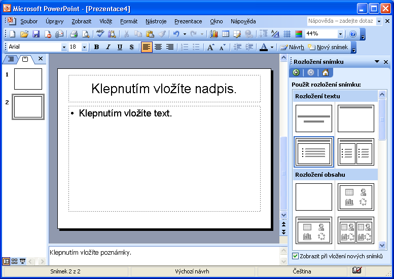 Kapitola 1 Základy aplikace PowerPoint 11 Základy aplikace PowerPoint 1 Na jednom snímku by neměla být více než dvě různá písma.