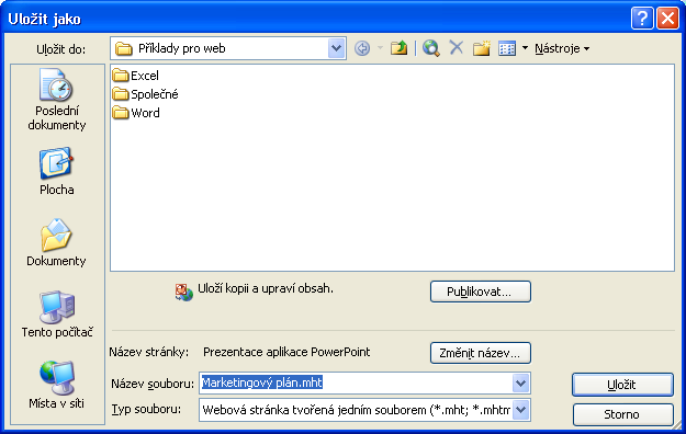 72 Microsoft Office PowerPoint 2003 Volba Webová stránka tvořená jedním souborem (*.mht; *.