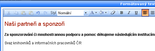 Vkládání textu je pak uskutečňováno také jako v textovém editoru: Po uložení a zavření bloku se vrátíte zpět na původní webovou stránku s již nově vytvořeným textem: 8.4.