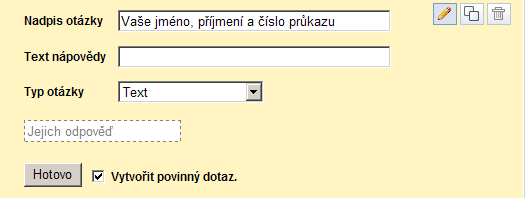 Pole s textem Formulář bez názvu toto pole popisuje název formuláře. Po vložení kurzoru do tohoto pole text Formulář bez názvu zmizí a vy zde vyplníte název vašeho formuláře. Nelze jej nechat prázdné.