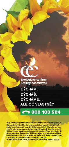 Výroční zpráva 2007 Stránka 3 Monitoring znečištění ovzduší O znečištění ovzduší informujeme také prostřednictvím osvětových letáků.