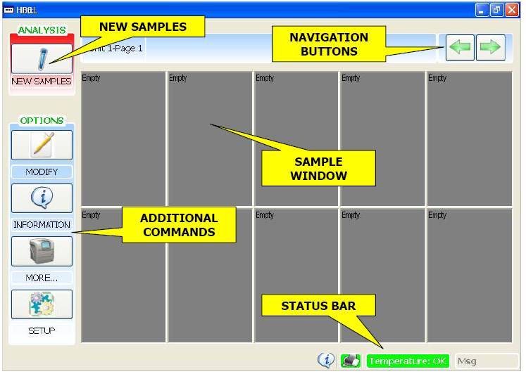 9 HLAVNÍ OPERAČNÍ OBRAZOVKA Na konci ověření spuštění se objeví hlavní operační obrazovka: New samples - nové vzorky Navigation buttons navigační tlačítka Sample window okno vzorků Additional