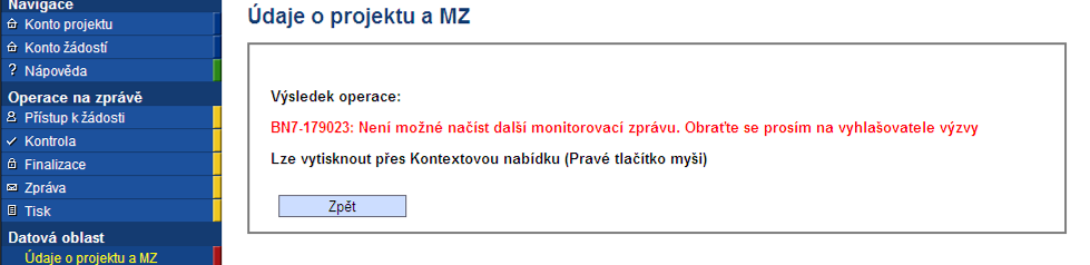 V přehledové tabulce se po uložení záznamu objeví řádek založené monitorovací zprávy -> Stav Založený.