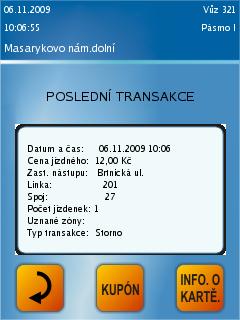 11 Pro zobrazení informace o poslední provedené transakci na kartě volí cestující tlačítko POSL. TRANS. : 6.