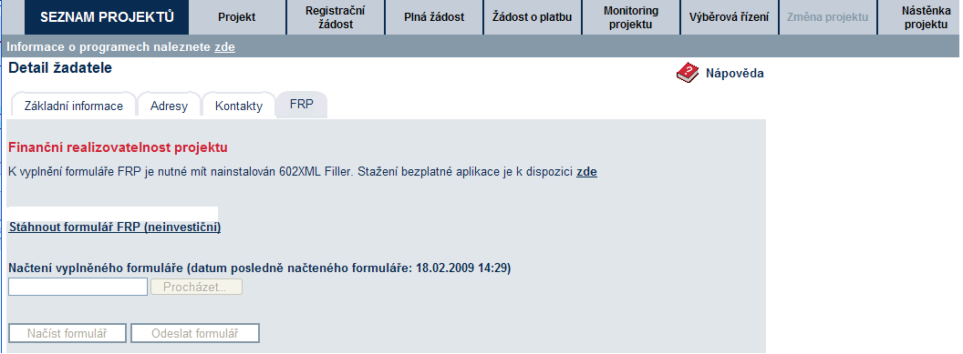 Oprava formuláře FRP Po odeslání Plné žádosti lze formulář FRP opravit pouze pokud je k tomu žadatel vyzván projektovým manažerem.