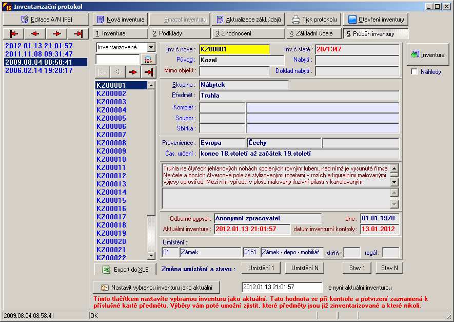 5. Průběh inventury umožňuje efektivně přiřadit data inventury do karet Základní evidence. Do karet předmětů základní evidence se inventura promítá do dvou polí.