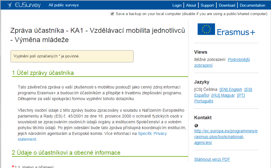 6 Zprávy účastníků 6.1 Zpráva účastníka Zpráva účastníka je elektronický dotazník využívající on-line nástroj EU Survey. Zprávu lze přepnout do českého jazyka.