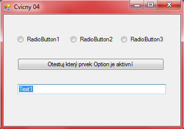 Cvičný 4 Private Sub Button1_Click(ByVal sender As System.Object, ByVal e As System.EventArgs) Handles Button1.Click If RadioButton1.Checked = True Then TextBox1.