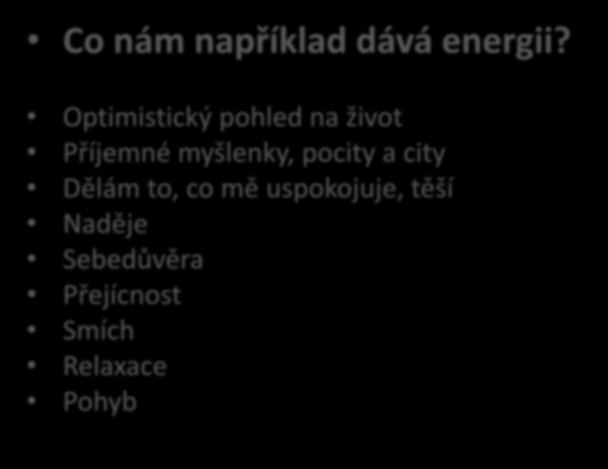 Sebezkušenost radosti a svobody Co nám například