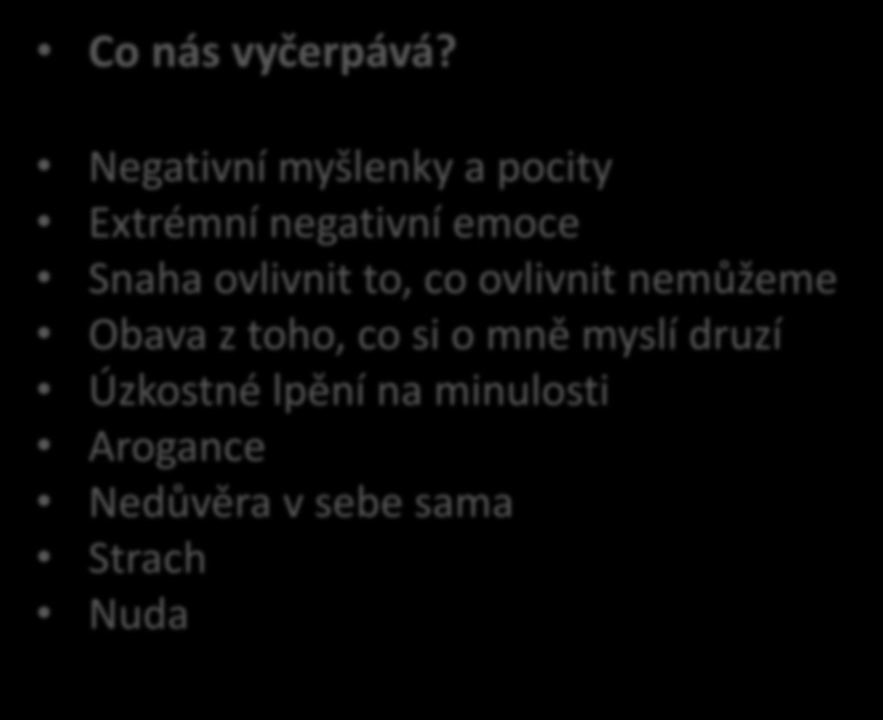 Sebezkušenost vyčerpání a nesvobody Co nás vyčerpává?