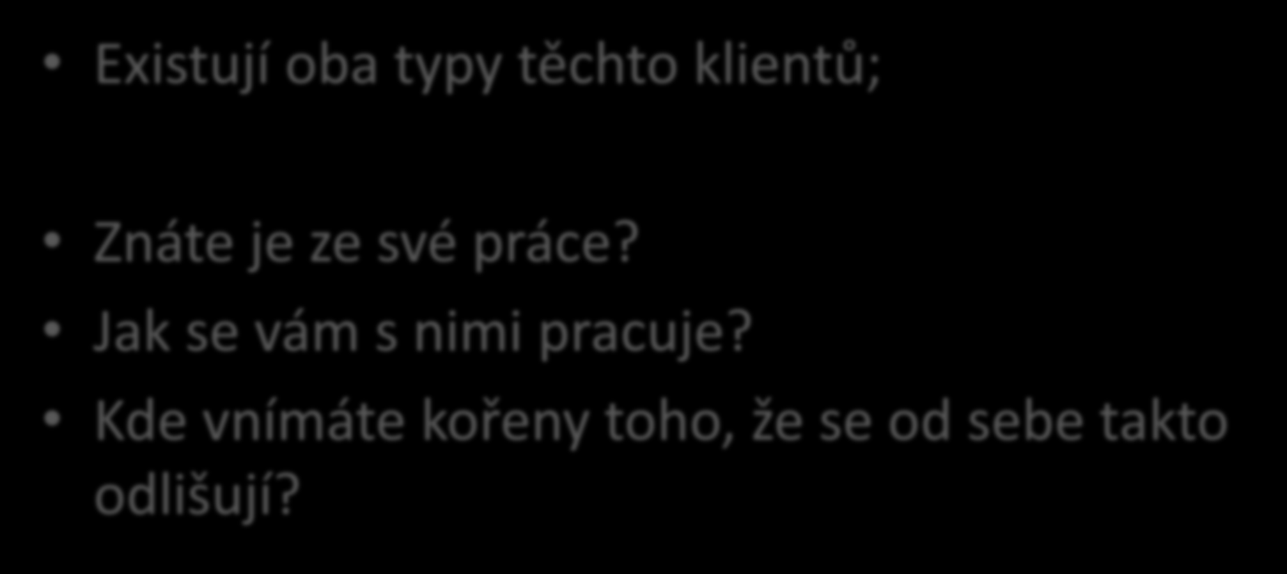 Tolstoj a vy? Existují oba typy těchto klientů; Znáte je ze své práce?