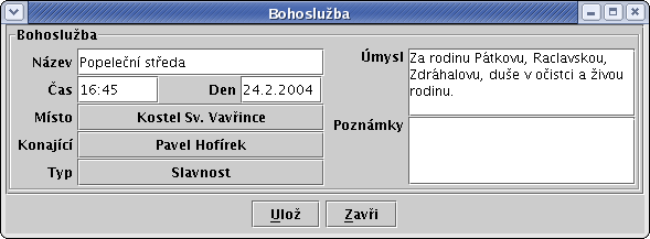 5.5. BOHOSLUŽBY Při vytváření nové bohoslužby je vytvořen nový objekt typu Bohosluzba s nastaveným dnem konání bohoslužby podle vybraného dne. Následuje zobrazení dialogu popsaného níže.