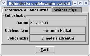 5.6. MATRIKY Obrázek 5.8: Informace o bohoslužbě při udělení svátosti 5.6.1 Křestní matrika Po výběru možnosti Křest je zobrazen výše zmíněný dialog a jako druhá záložka slouží panel ListPrijimajicichKrestPanel.