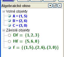 Funkci f vytvoříte vložením příkazu f={a, B, C} do Vstupního řádku. Definiční obor funkce f označíme jako Df a získáme ho zadáním příkazu Df = {x(a), x(b), x(c)} do Vstupního řádku.